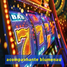 acompanhante blumenau